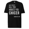 Makes You Chicer Tee – Black