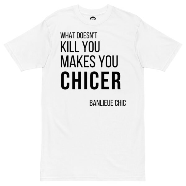 Makes You Chicer Tee – White
