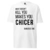 Makes You Chicer Tee – White